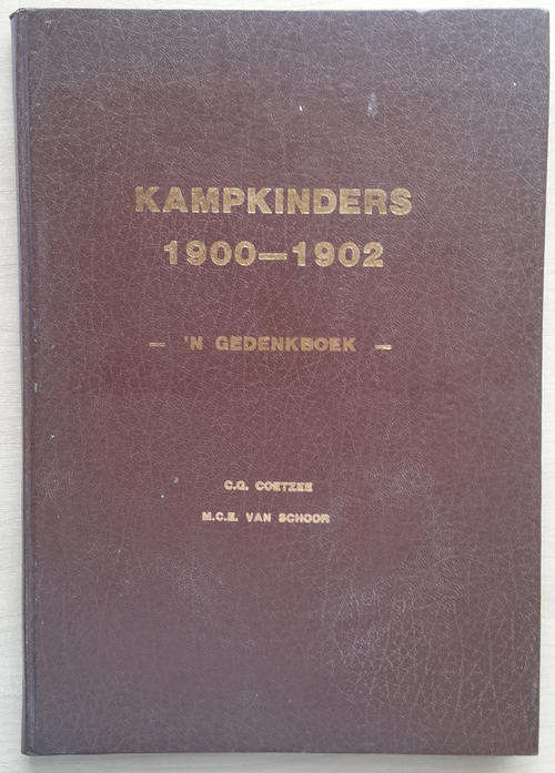 Kampkinders 1900-1902. 'n Gedenkboek.  by M. C. E. van Schoor (Author), C. G Coetzee (Author)