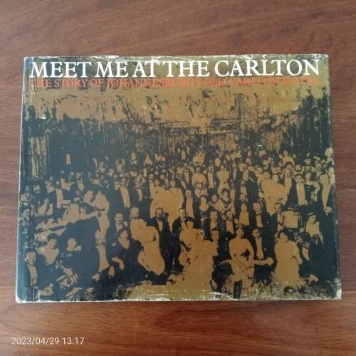 Meet Me At The Carlton - The Story Of Johannesburgs Old Carlton Hotel - Eric Rosenthal