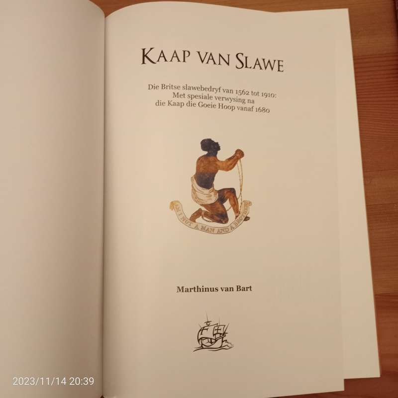 Kaap van Slawe. Die Britse slawebedryf van 1562 tot 1910: Met spesiale verwysing na die Kaap die Goe