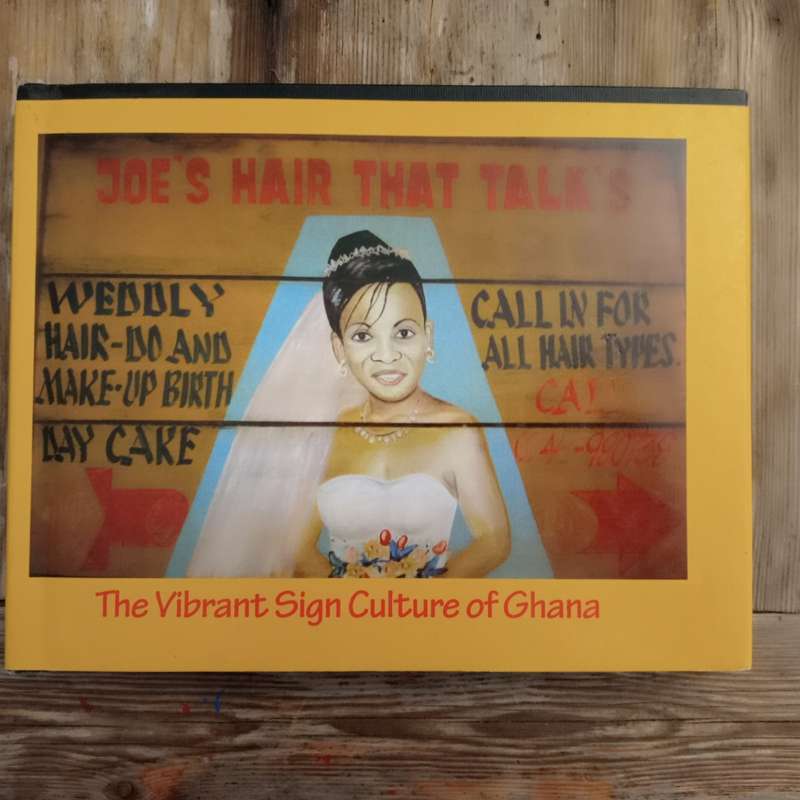 Joe`s Hair That Talk`s: The Vibrant Sign Culture of Ghana