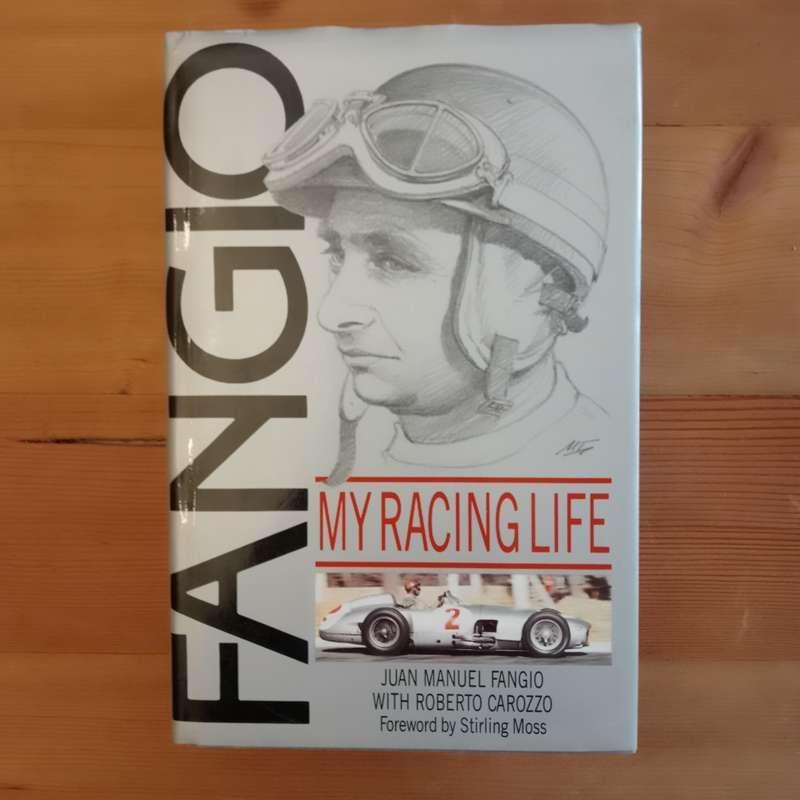 Fangio. My racing life - Fangio, Juan Manuel with Carozzo, Roberto, Moss, Sterling (foreword)