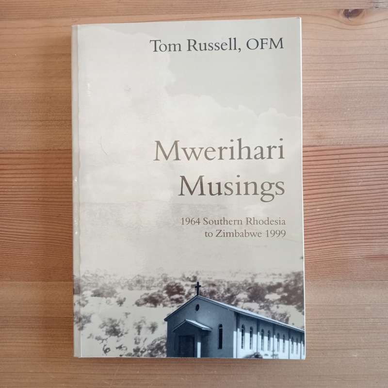Mwerihari Musings: `1964 Southern Rhodesia to Zimbabwe 1999` - Tom Russell