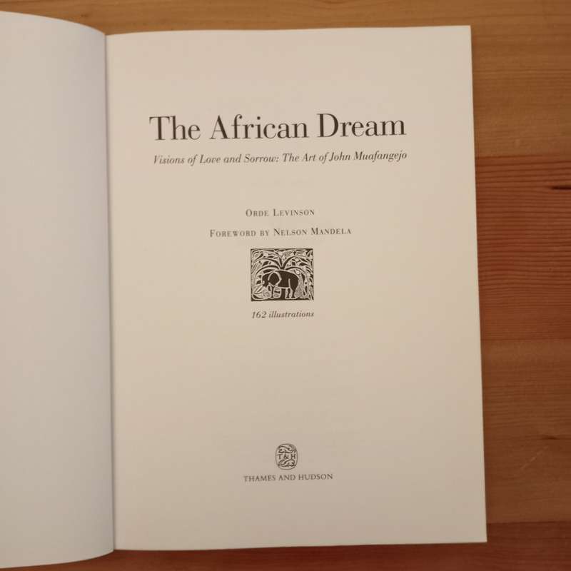 The African Dream: Visions of Love and Sorrow: The Art of John Muafangejo - Orde Levinson