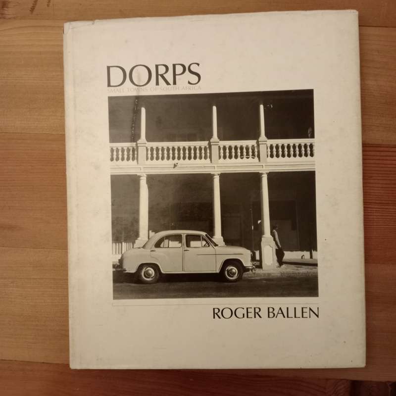 Dorps Small Towns of South Africa - Roger Ballen