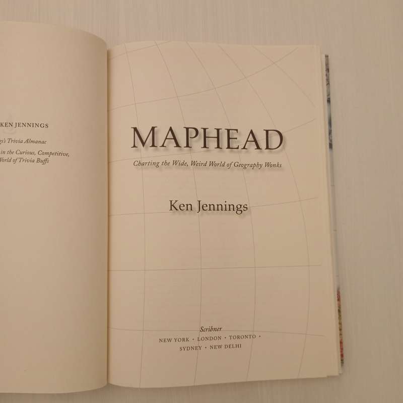 Maphead: Charting the Wide, Weird World of Geography Wonks - Ken Jennings