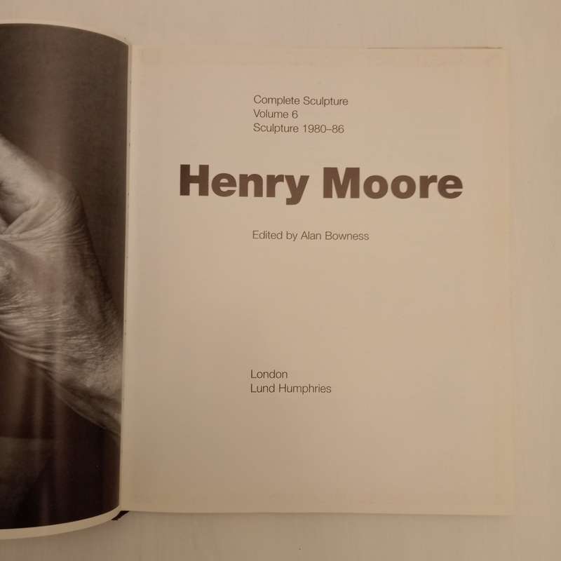 Henry Moore: Complete Sculpture Volume 6 1980-86