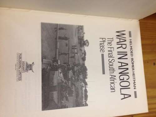 War In Angola: The Final South African Phase - Helmoed-Romer Heitman - Ashanti Publishing, 1990