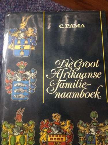 DIE GROOT AFRIKAANSE FAMILIE-NAAMBOEK C PAMA (Hardcover)