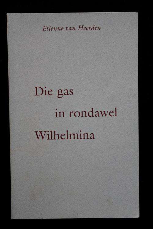 Die Gas in Rondawel Wilhelmina deur Etienne van Heerden