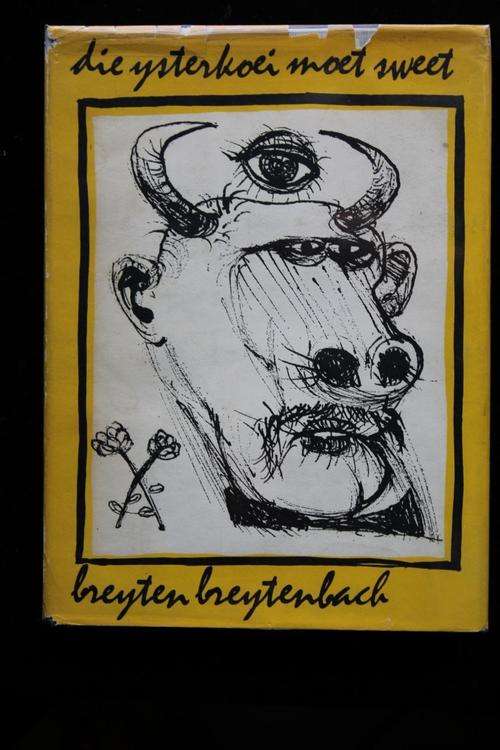 Die Ysterkoei Moet Sweet - Breyten Breytenbach - eerste uitgaaf 1964!