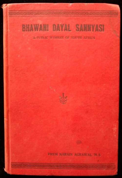 Bhawani Dayal Sannyasi. A Public Worker of South Africa - by Prem Narain Agrawal (1939)