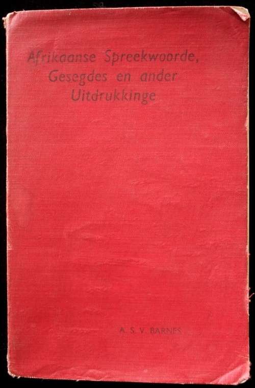Afrikaanse Spreekwoorde, Gesegdes en ander Uitdrukkinge