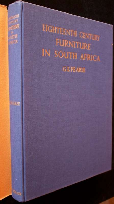 Eighteenth Century Furniture in South Africa by G.E. Pearse - first edition 1960