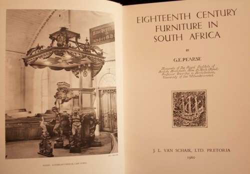 Eighteenth Century Furniture in South Africa by G.E. Pearse - first edition 1960