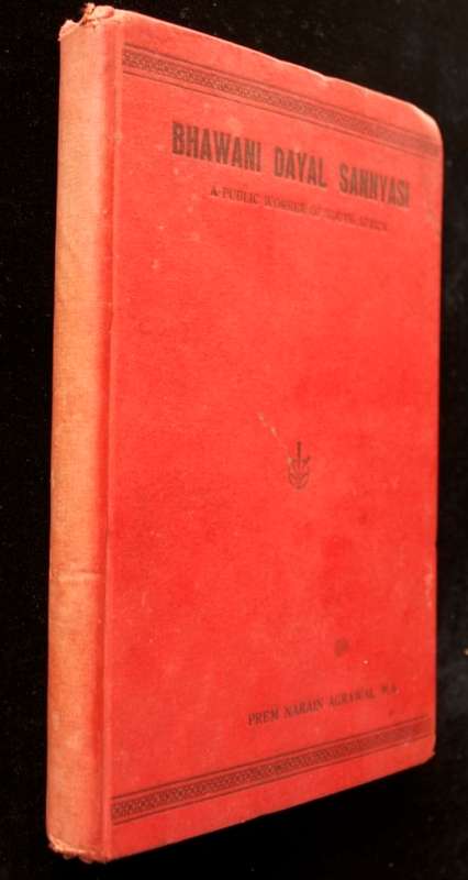 Bhawani Dayal Sannyasi. A Public Worker of South Africa - by Prem Narain Agrawal (1939)
