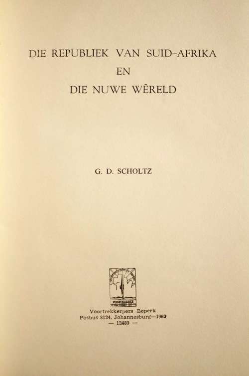 Die Republiek van Suid-Afrika en die nuwe wêreld deur G.D Scholtz