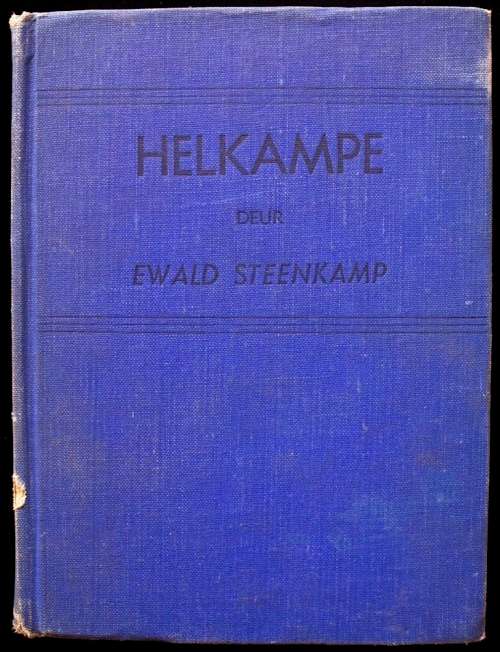 Helkampe deur Ewald Steenkamp - eerste uitgaaf 1941