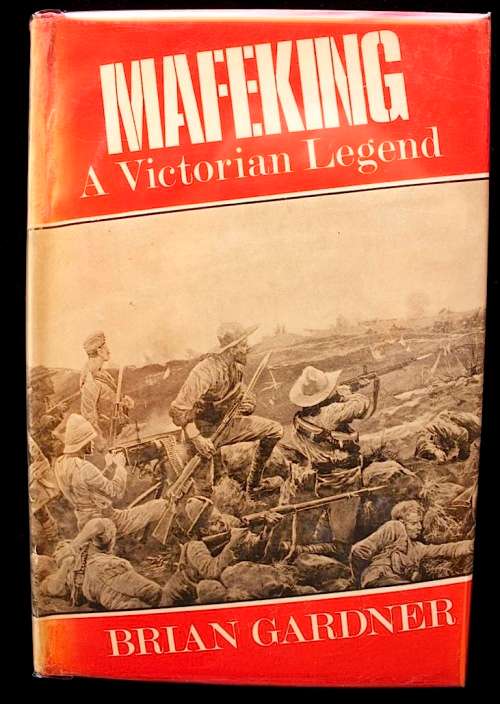 MAFEKING - A Victorian Legend by Brian Gardner