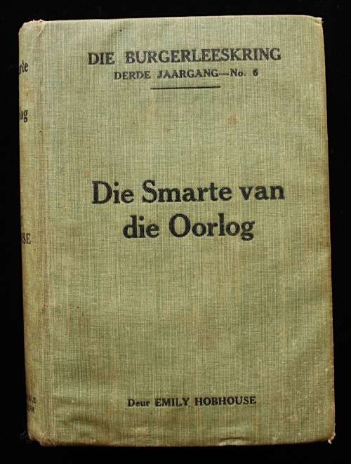 Die Smarte van die Oorlog en wie dit gely het deur Emily Hobhouse - eerste Afrikaanse uitgaaf (1923)