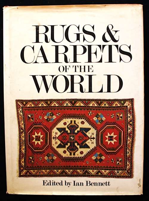 Rugs & Carpets of the World edited by Ian Bennett