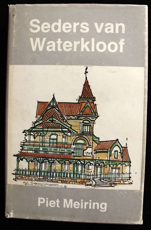 Seders van Waterkloof deur Piet Meiring - GETEKEN suksesverhale van 60 woonagtiges te Waterkloof