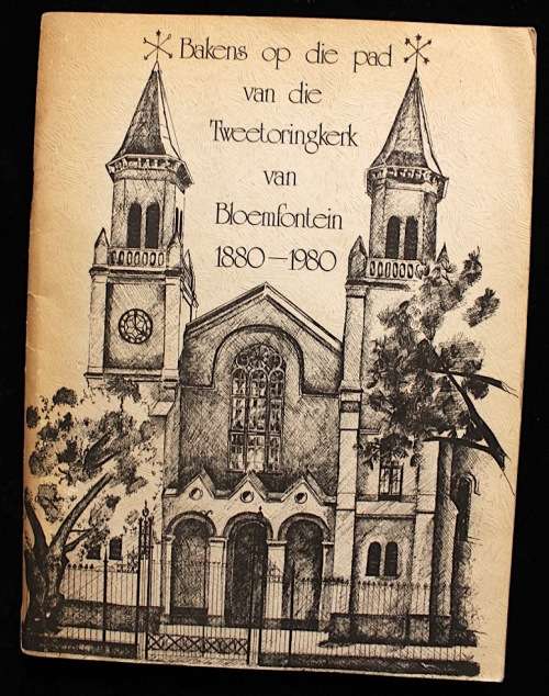Bakens op die Pad van die Tweetoringkerk van Bloemfontein 1880-1980