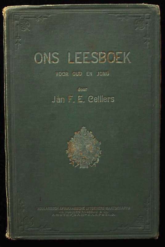 ONS LEESBOEK VOOR OUD EN JONG - Jan F. E. Celliers se eerste boek (1906)