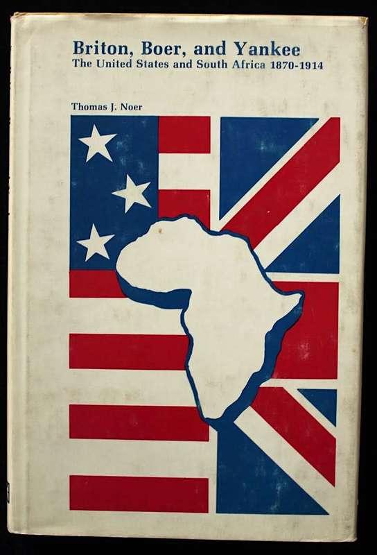 Briton, Boer, and Yankee: The United States and South Africa 1870-1914 - Thomas J. Noer