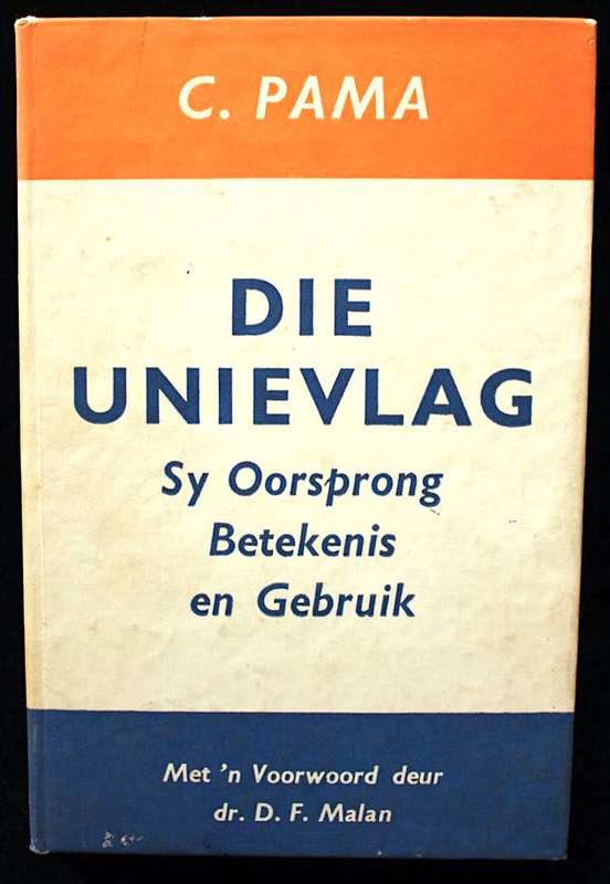 DIE UNIEVLAG - Sy Oorsprong Betekenis en Gebruik  deur C. Pama