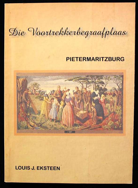 DIE VOORTREKKERBEGRAAFPLAAS, PIETERMARITZBURG deur Louis Eksteen