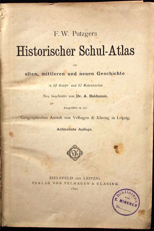 F.W. Putzger`s HISTORICAL SCHOOL ATLAS FOR ANCIENT, MEDIEVAL AND MODERN HISTORY (1892)