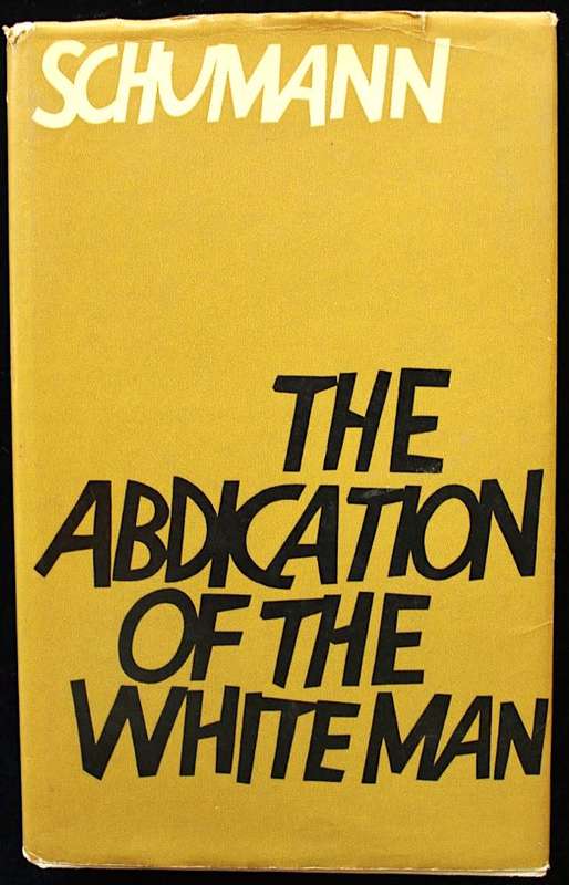 THE ABDICATION OF THE WHITE MAN by Dr. T. E. W. Schumann