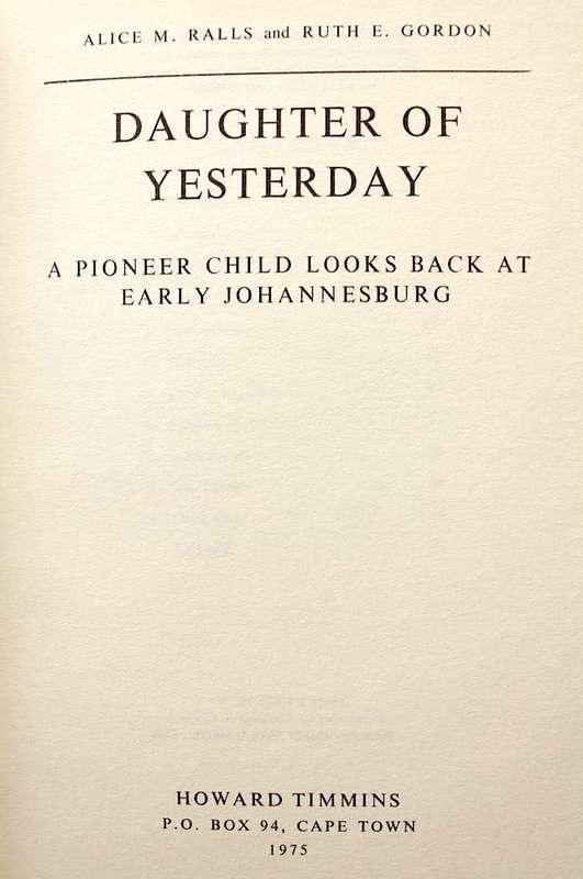 DAUGHTER OF YESTERDAY - EARLY JOHANNESBURG by Alice M. Ralls & Ruth E. Gordon