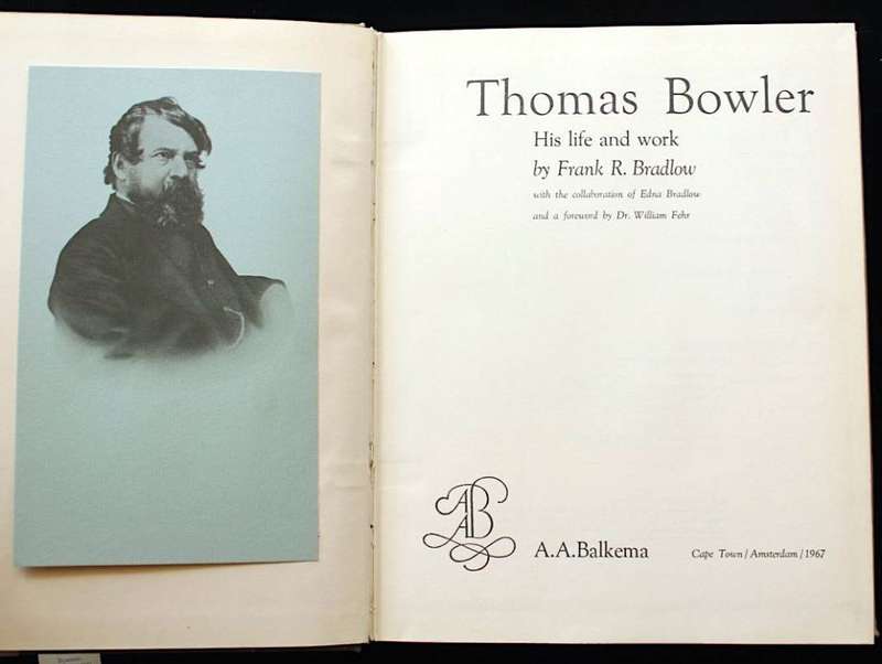 THOMAS BOWLER - HIS LIFE AND WORK by Frank Bradlow (LIMITED & SIGNED)