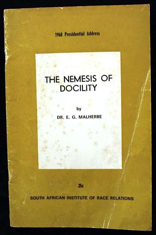 THE NEMESIS OF DOCILITY by Dr. E. G. Malherbe - signed