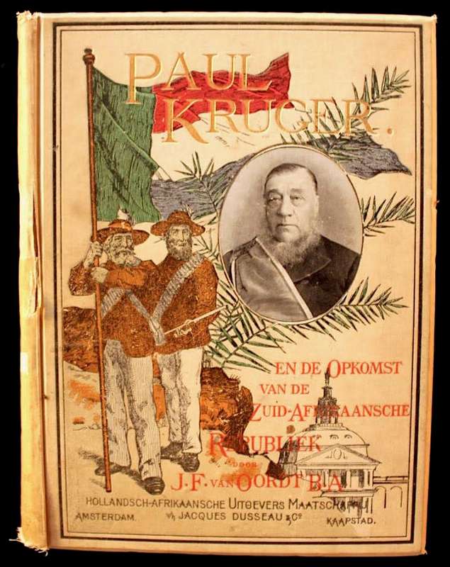 Paul Kruger en de Opkomst van die Zuid-Afrikaansche Republiek (1898) JF van Oordt