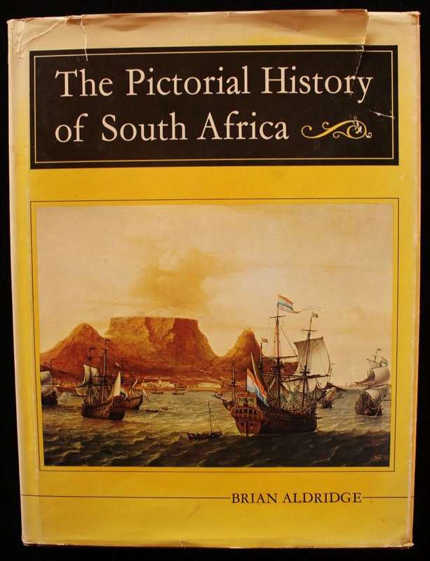 THE PICTORIAL HISTORY OF SOUTH AFRICA BY BRIAN ALDRIDGE