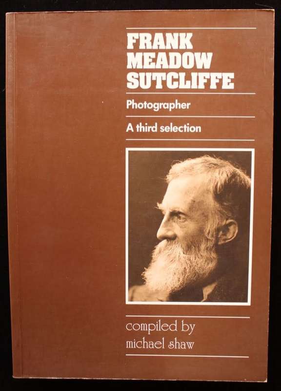 FRANK MEADOW SUTCLIFFE - PHOTOGRAPHER - A THIRD SELECTION COMPILED BY MICHAEL SHAW