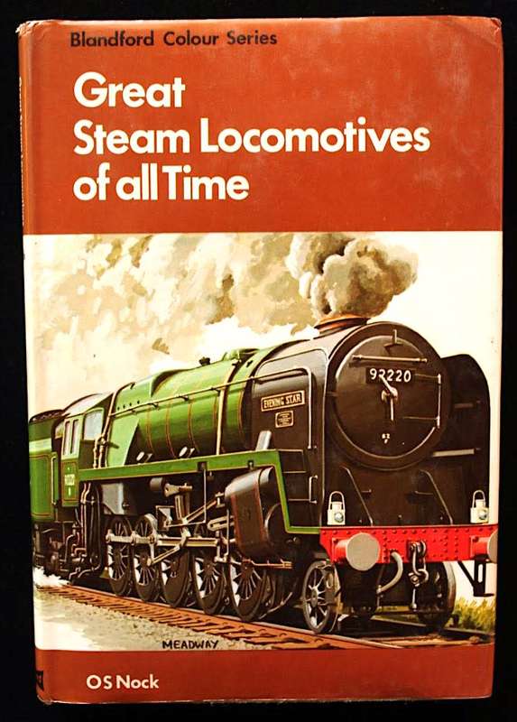GREAT STEAM LOCOMOTIVES OF ALL TIME - O.S. NOCK