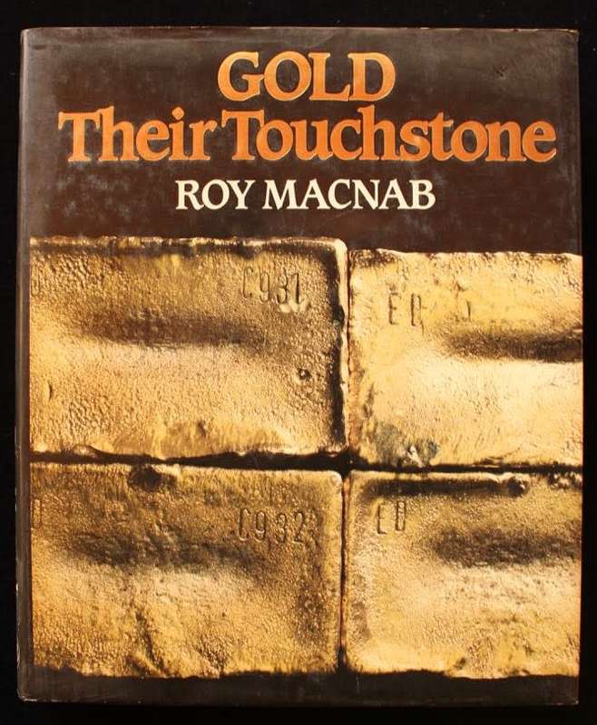 GOLD THEIR TOUCHSTONE - Gold Fields of South Africa (1887-1987) - ROY MACNAB