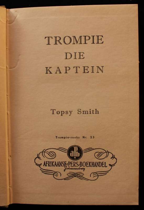 TROMPIE DIE KAPTEIN - TOPSY SMITH - 1956 (EERSTE UITGAAF MET ORIGINAL STOFJAS)