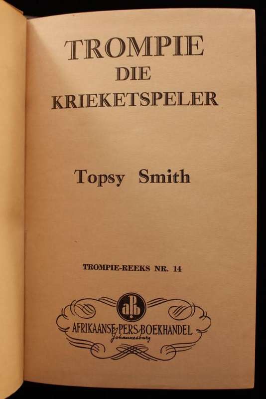 TROMPIE DIE KRIEKETSPELER - TOPSY SMITH - EERSTE UITGAAF 1955