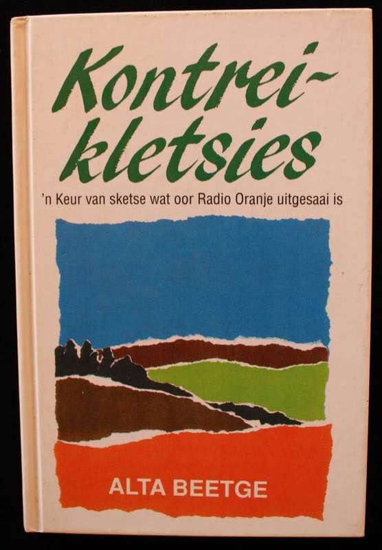 KONTREI-KLETSIES - ALTA BEETGE - 'N KEUR VAN DIE SKETSE WAT OOR RADIO ORANJE UITGESAAI IS
