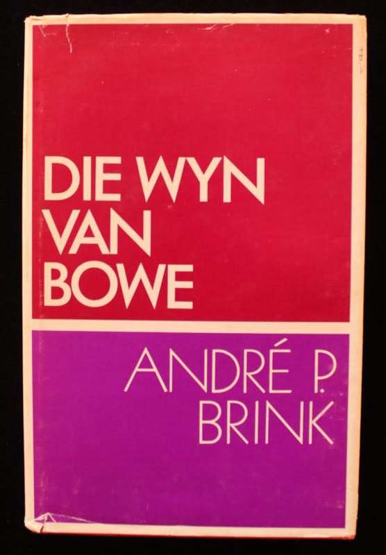 DIE WYN VAN BOWE - ANDRE P. BRINK (1974)