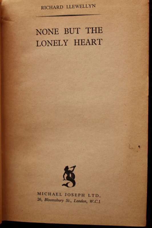 NONE BUT THE LONELY HEART - RICHARD LLEWELLYN - FIRST EDITION 1943
