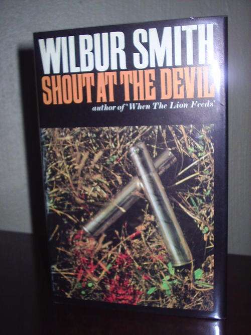 Shout at the Devil by Wilbur Smith-First Edition 1968