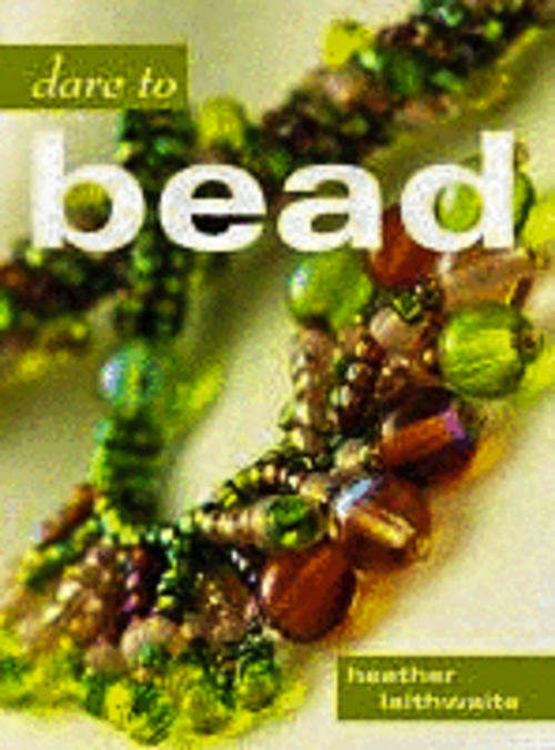 Dare to Bead (Paperback) - Heather Laithwaite