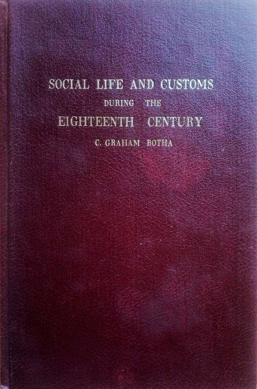 C. Graham Botha, Social Life and Customs during the Eighteenth Century