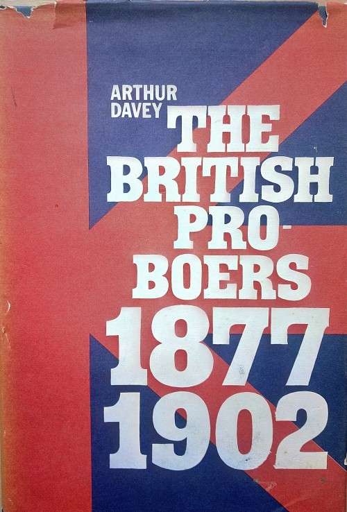 Arthur Davey, The British Pro-Boers 1877-1902