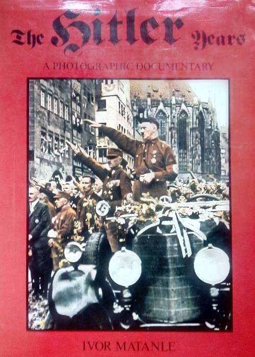 Ivor Mantle, The Hitler Years: A Photographic Documentary